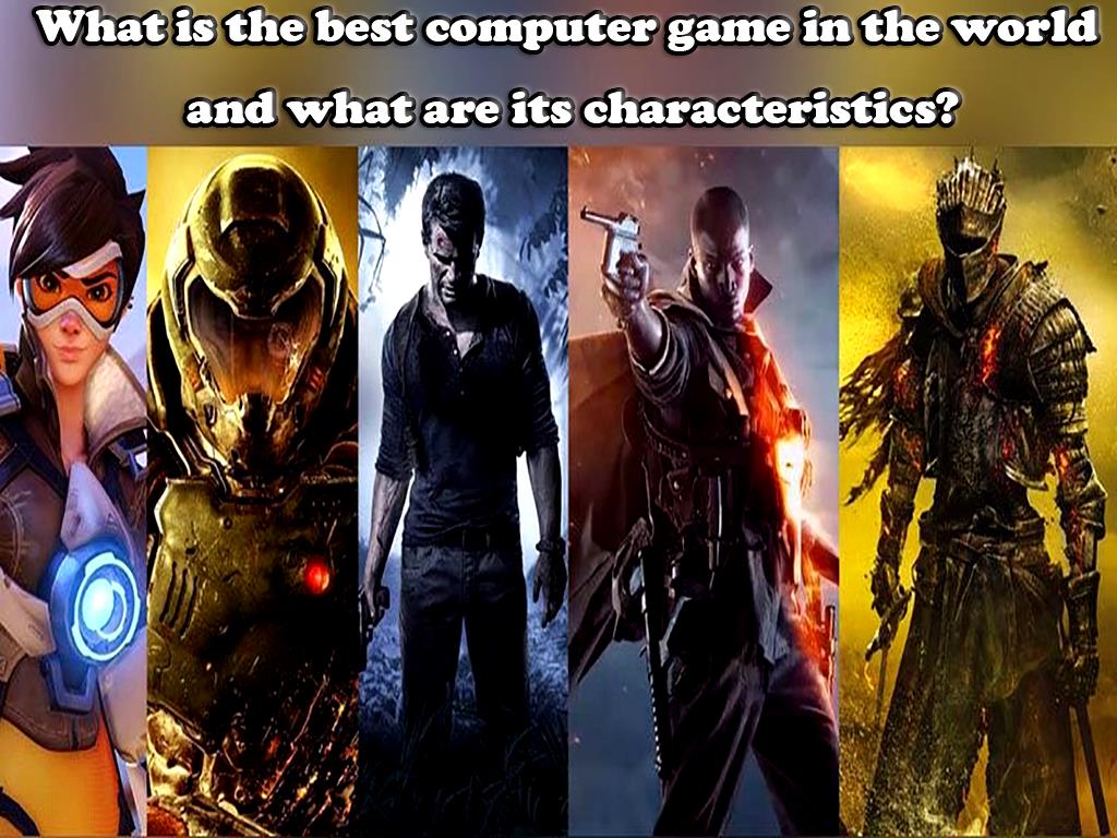 What is the best computer game in the world and what are its