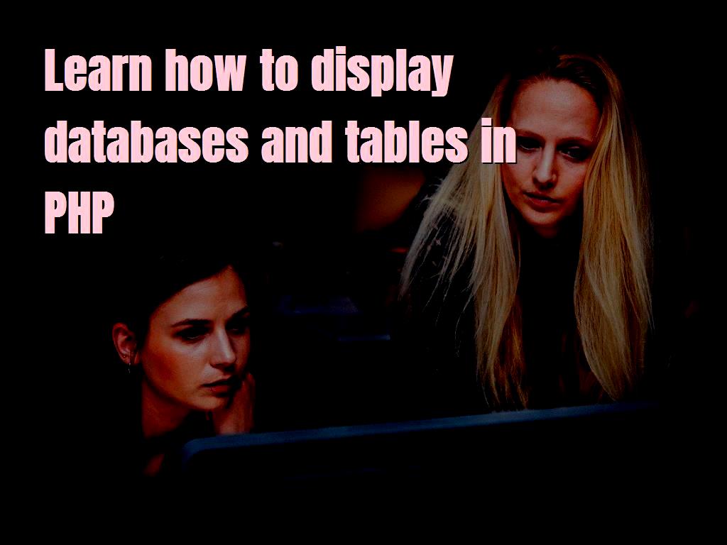 Learn how to display data from databases and tables in PHP