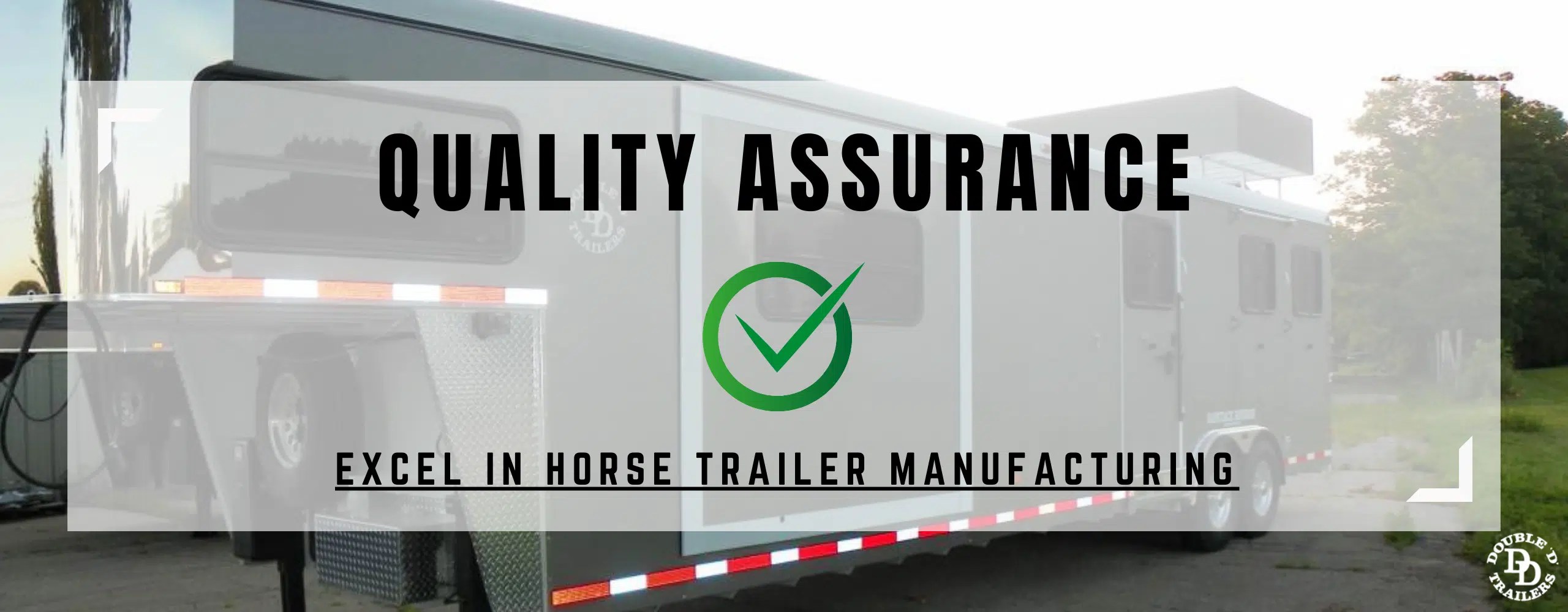 Quality Assurance Excel in Horse Trailer Manufacturing Double D Trailers