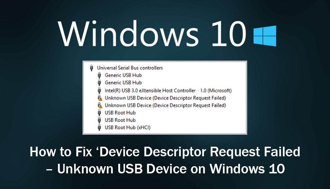 How to Fix ‘Device Descriptor Request Failed Unknown USB Device' on