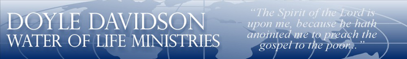 Doyle Davidson Water of Life Ministries Plano, TX