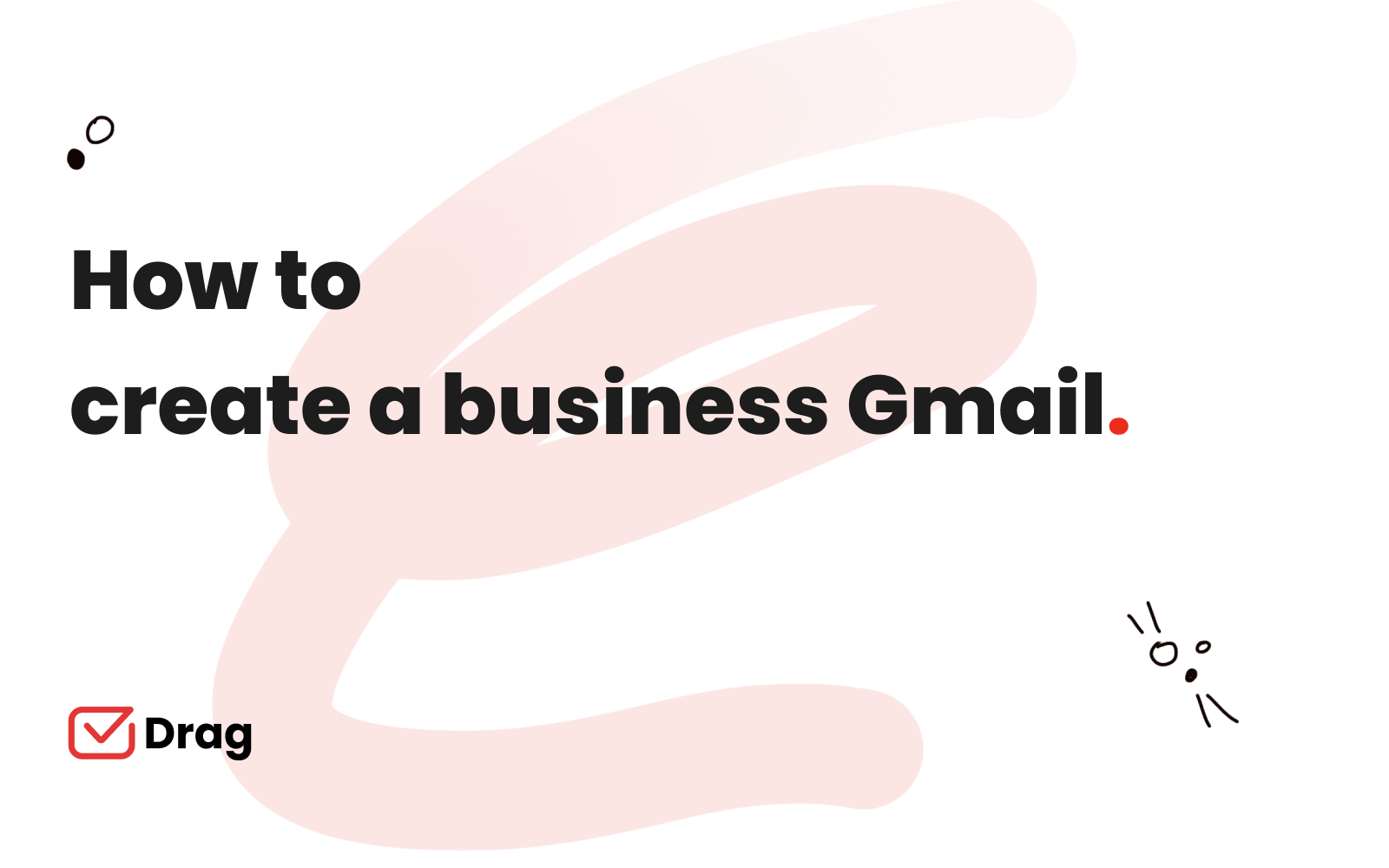 Everything you should know to create a business Gmail account