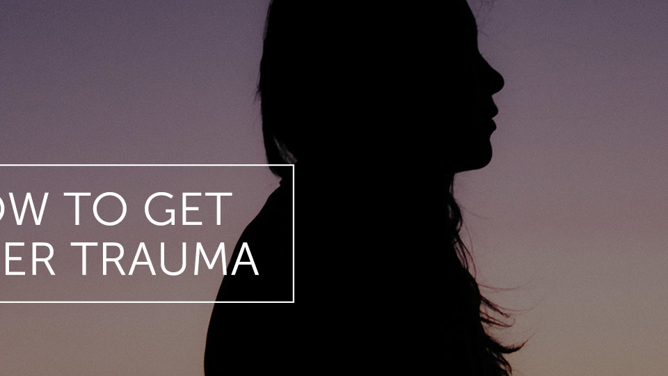 How to Get Over Trauma · Dr. Alex