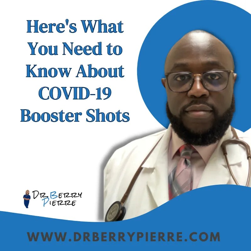 COVID19 Booster Shots Here's What You Need to Know — DR PIERRE