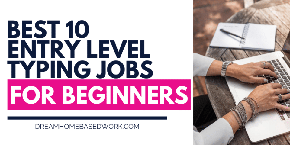 The Best 10 Entry Level Typing Jobs For Beginners