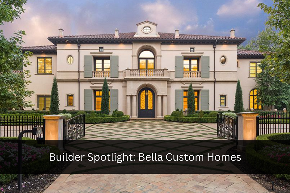 Builder Spotlight Bella Custom Homes Custom Home Architecture