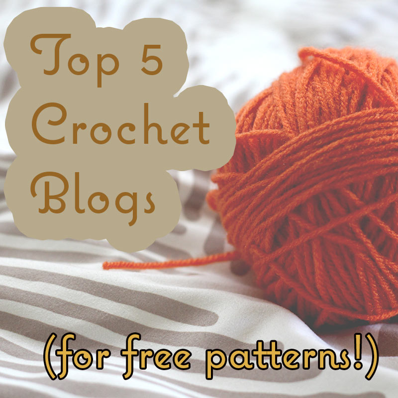 Top 5 Crochet Blogs for Free Patterns Dreams and Caffeine
