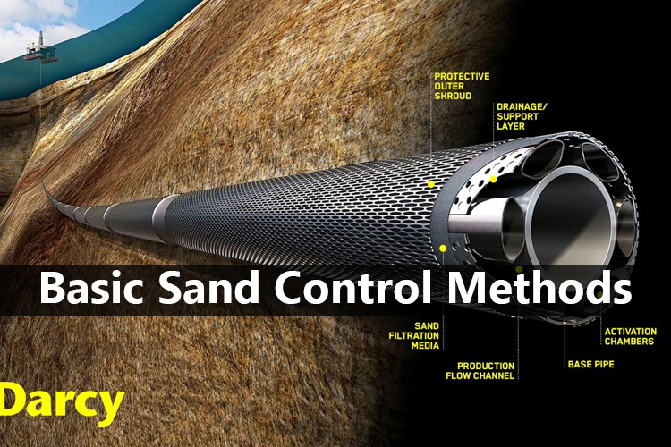 Basic Sand Control Methods in Oil and Gas Industry