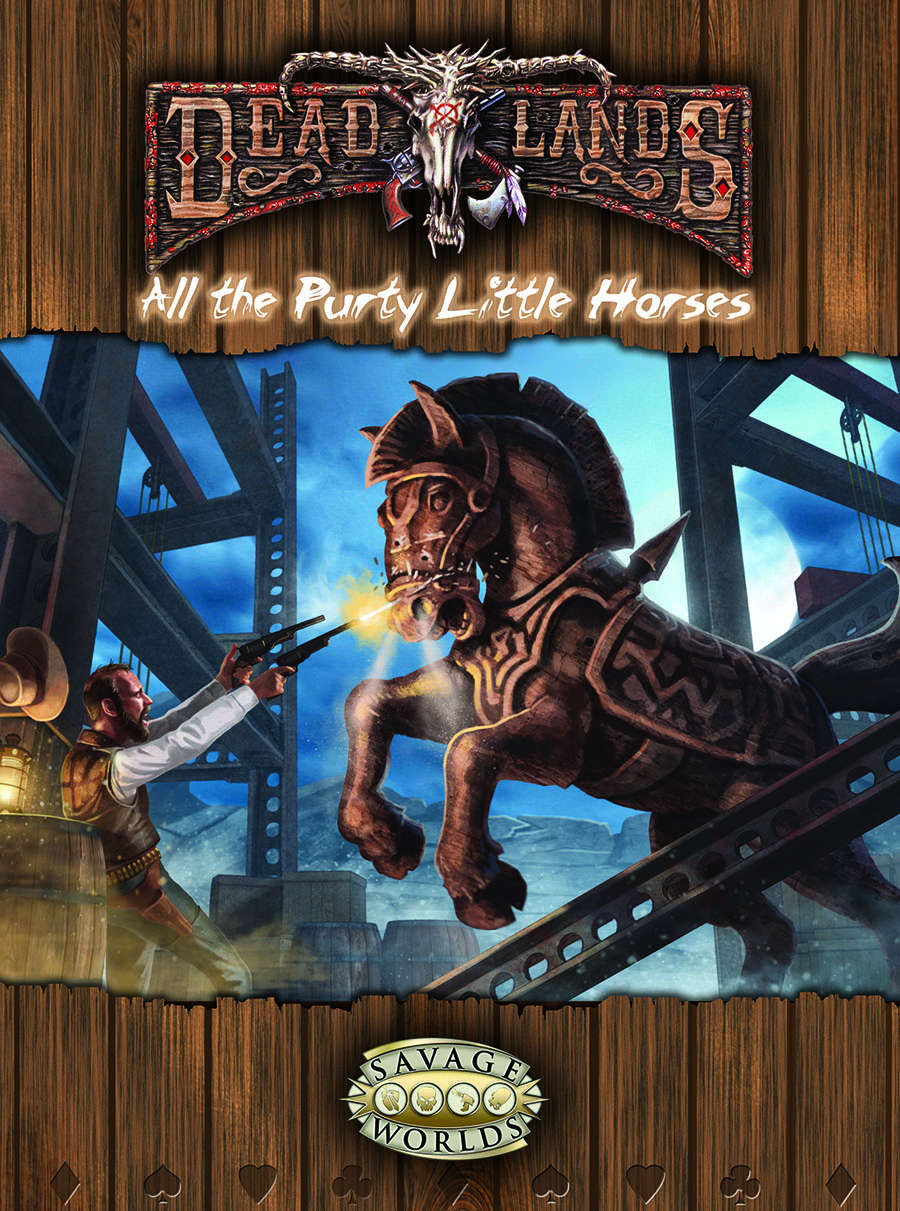 Deadlands Reloaded All the Purty Little Horses Pinnacle