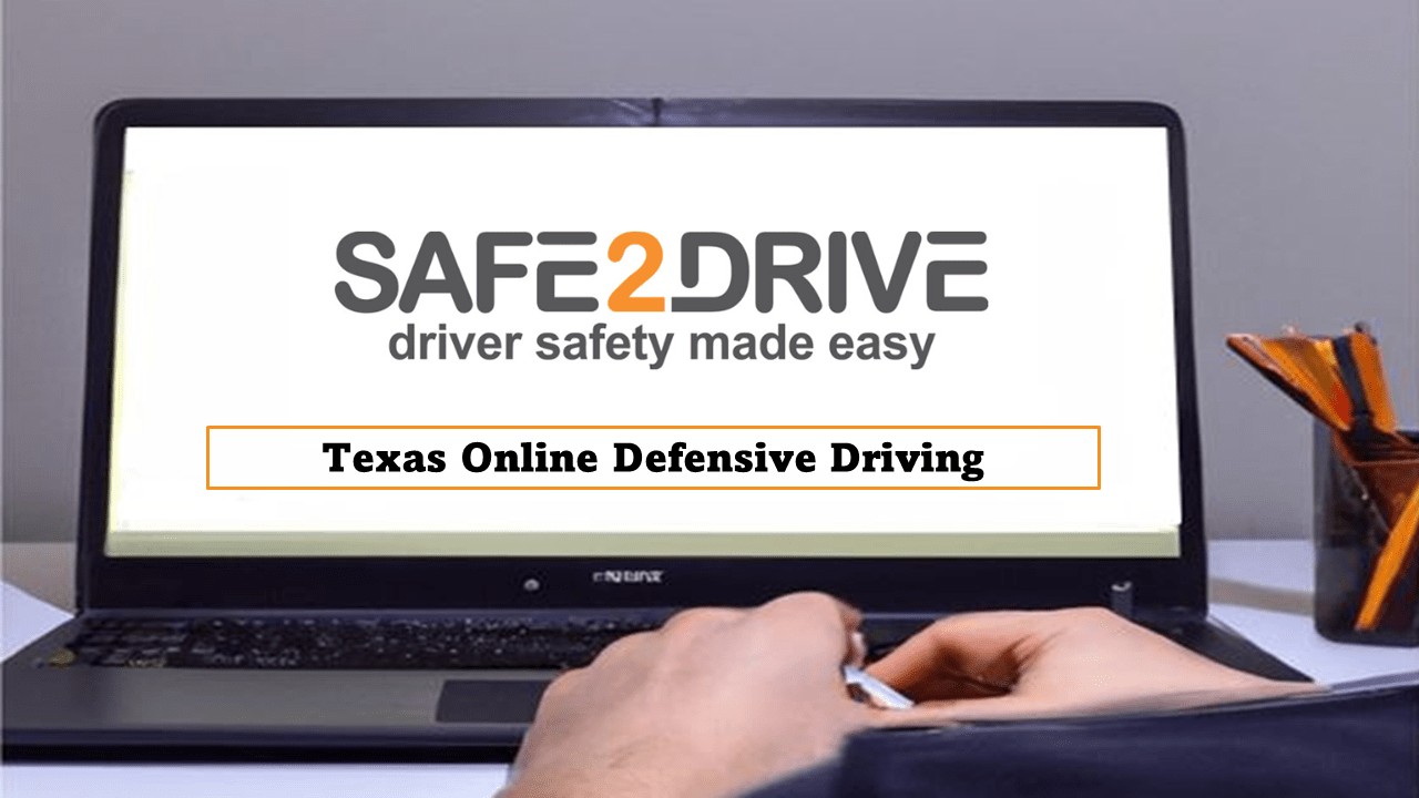 Texas Defensive Driving Made Easy Dismiss Your Ticket with Safe2Drive