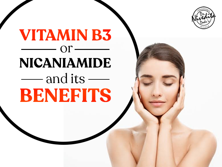 Vitamin B3 or Nicaniamide and Its Benefits