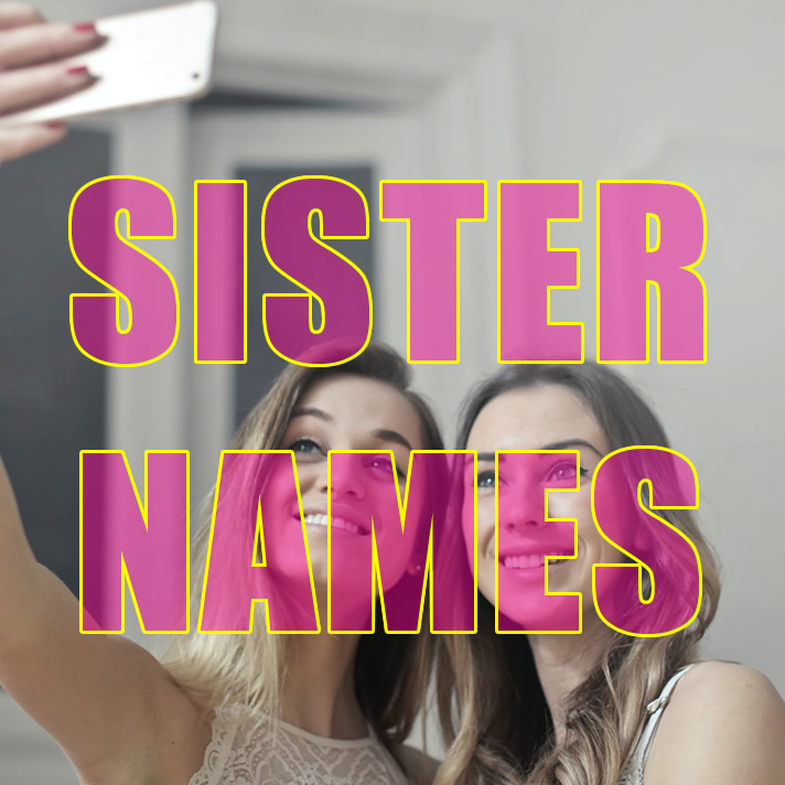 121+ Nicknames for Sisters Ideas