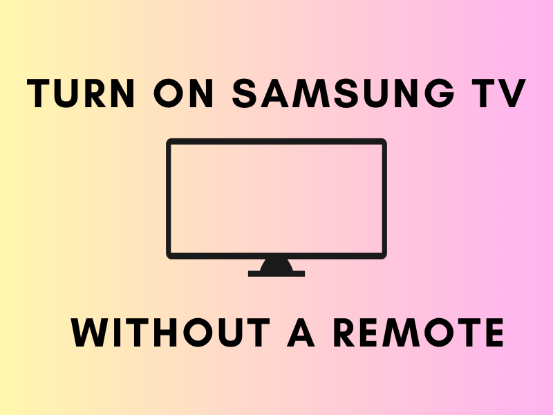 How To Turn On Samsung TV Without Remote - DroidViews