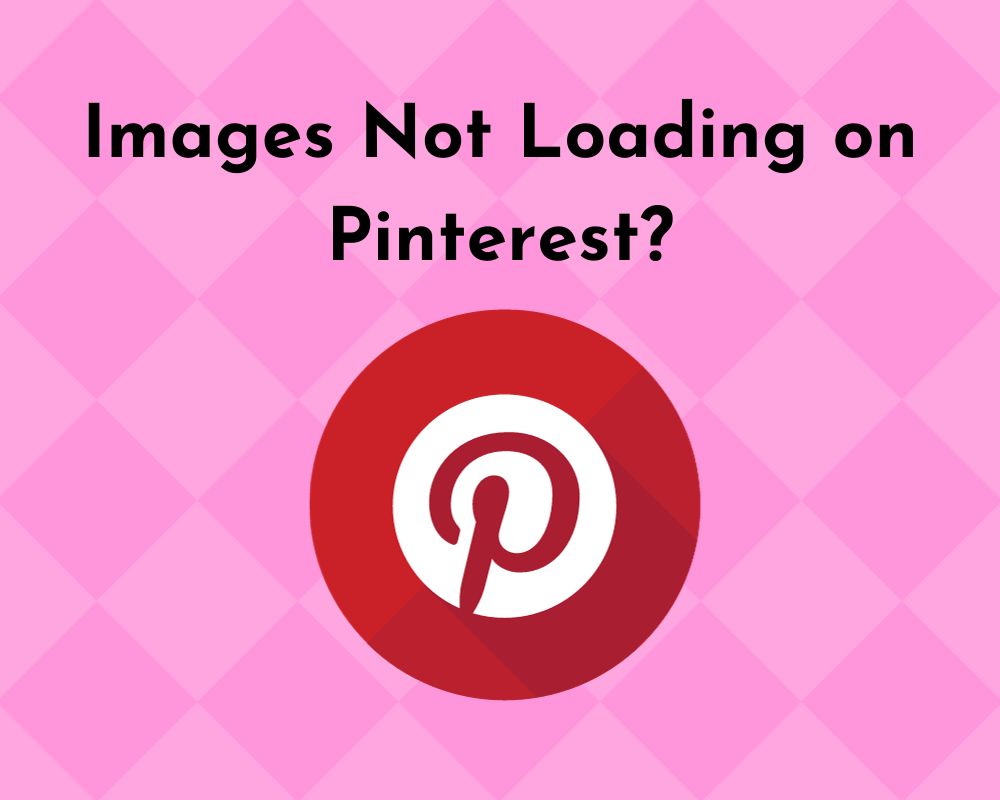 Resolving Pinterest App Images Not Loading Issue DroidViews