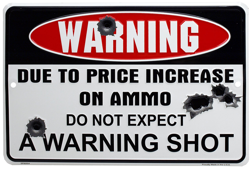 Due to Price Increase on Ammo Tin Sign
