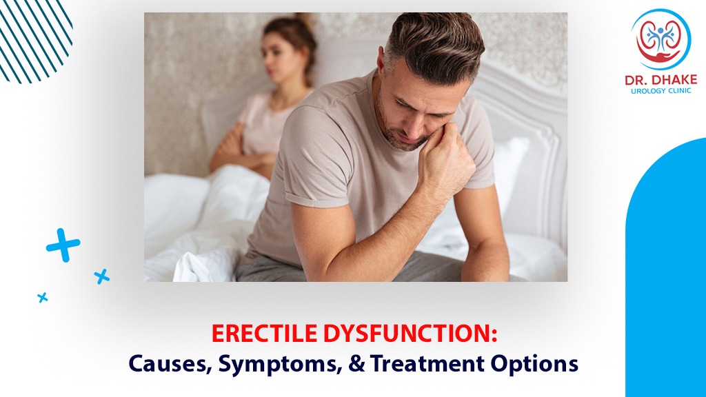 Erectile Dysfunction Causes, Symptoms, & Treatment Options Dr