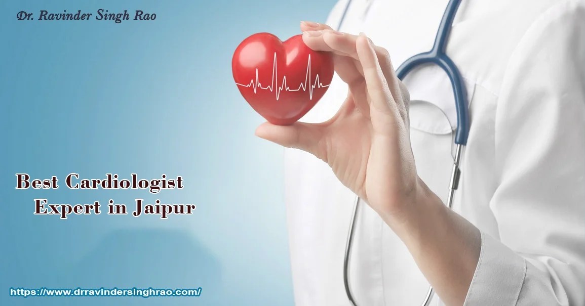 Best Cardiologist Expert In Jaipur, Rajasthan Best Heart Surgeon Dr Best Cardiologist Expert In Jaipur, Rajasthan Best Heart Surgeon Dr