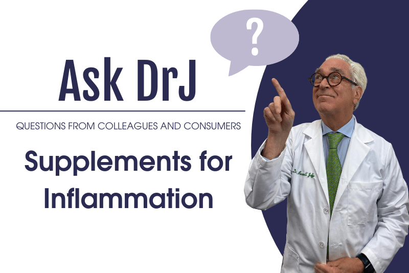 Supplements for Inflammation Dr. Russell Jaffe