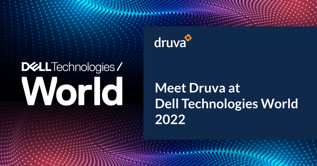 Meet Druva at Dell Technologies World 2022 Druva