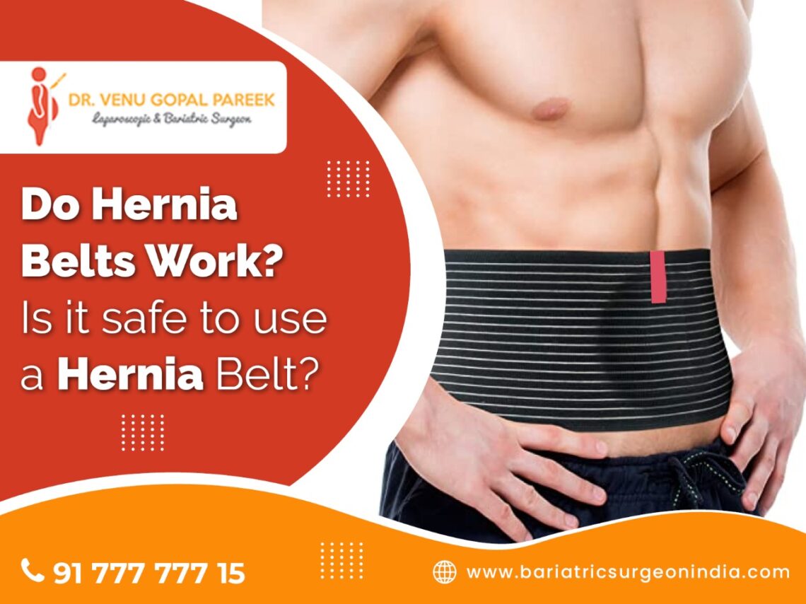 Do Hernia belts work ? Is it safe to use a Hernia Belt