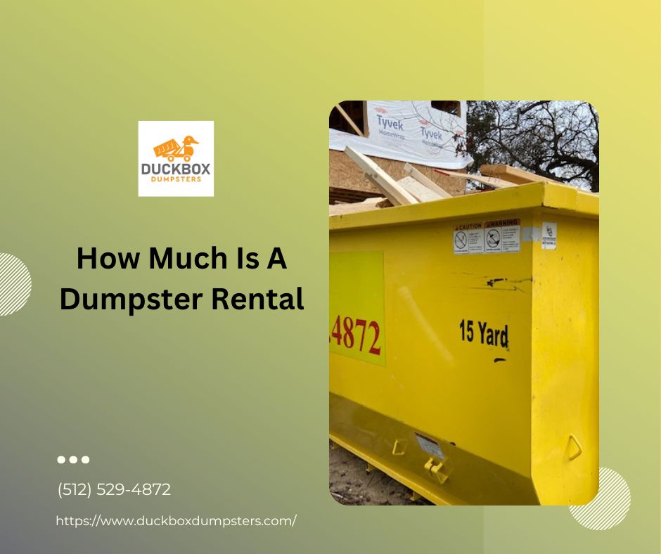 How A Dumpster Rental Can Make Your Trash Management Much Easier