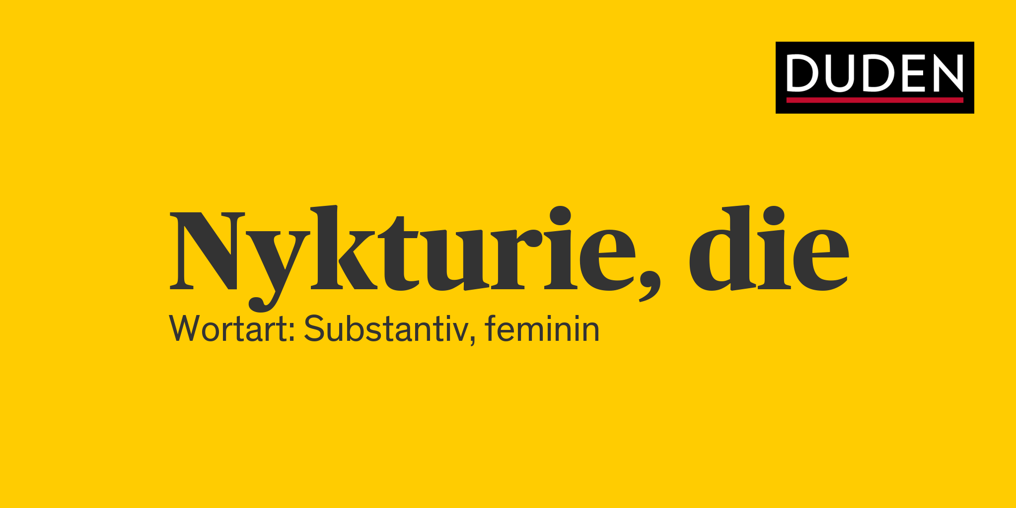 Duden Nykturie Rechtschreibung, Bedeutung, Definition, Herkunft