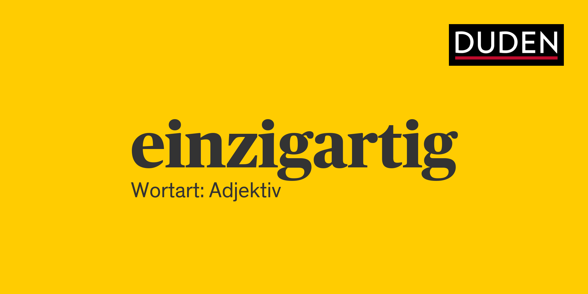 Duden einzigartig Rechtschreibung, Bedeutung, Definition, Herkunft