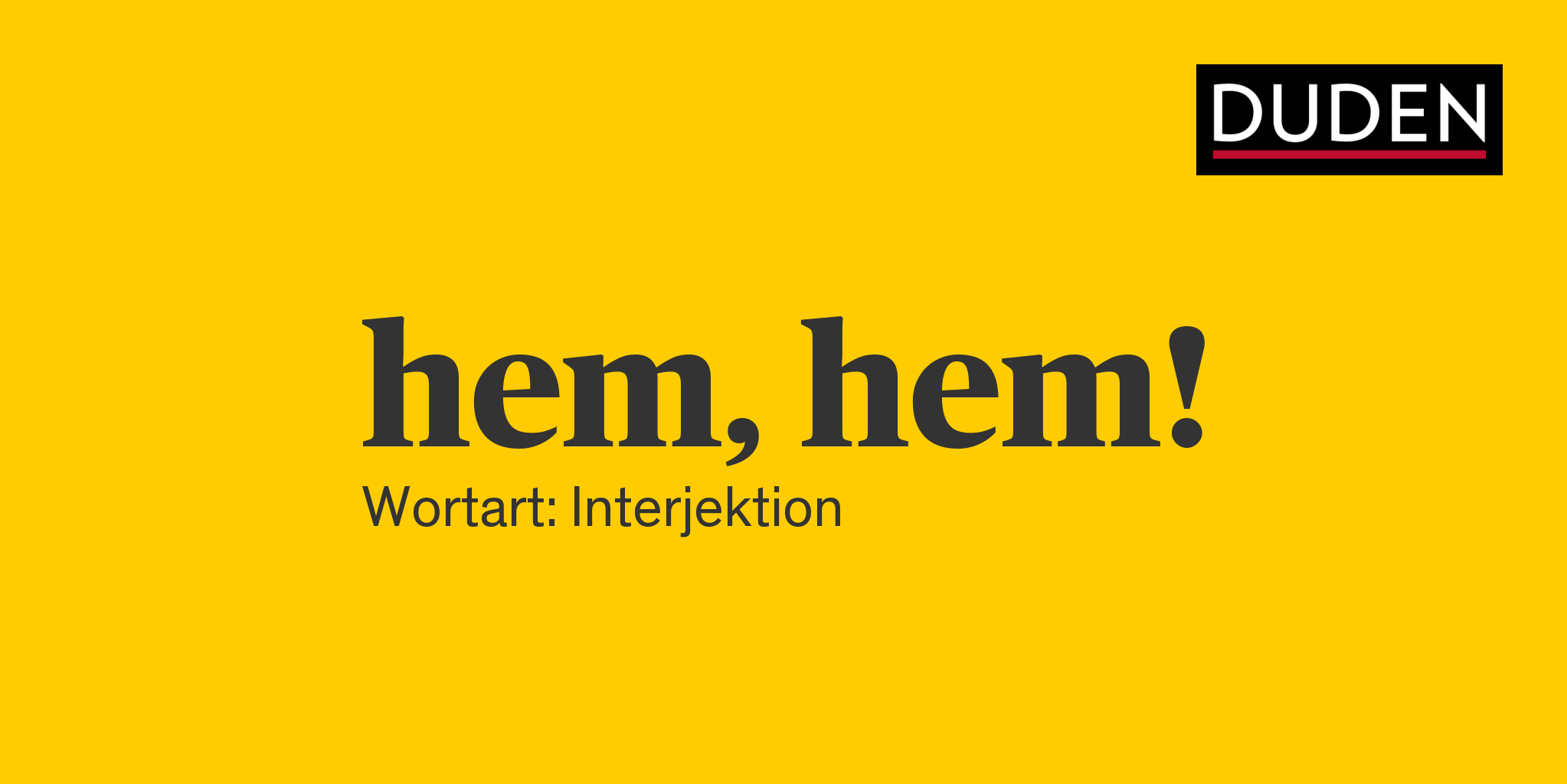 Duden hem, hem! Rechtschreibung, Bedeutung, Definition, Herkunft