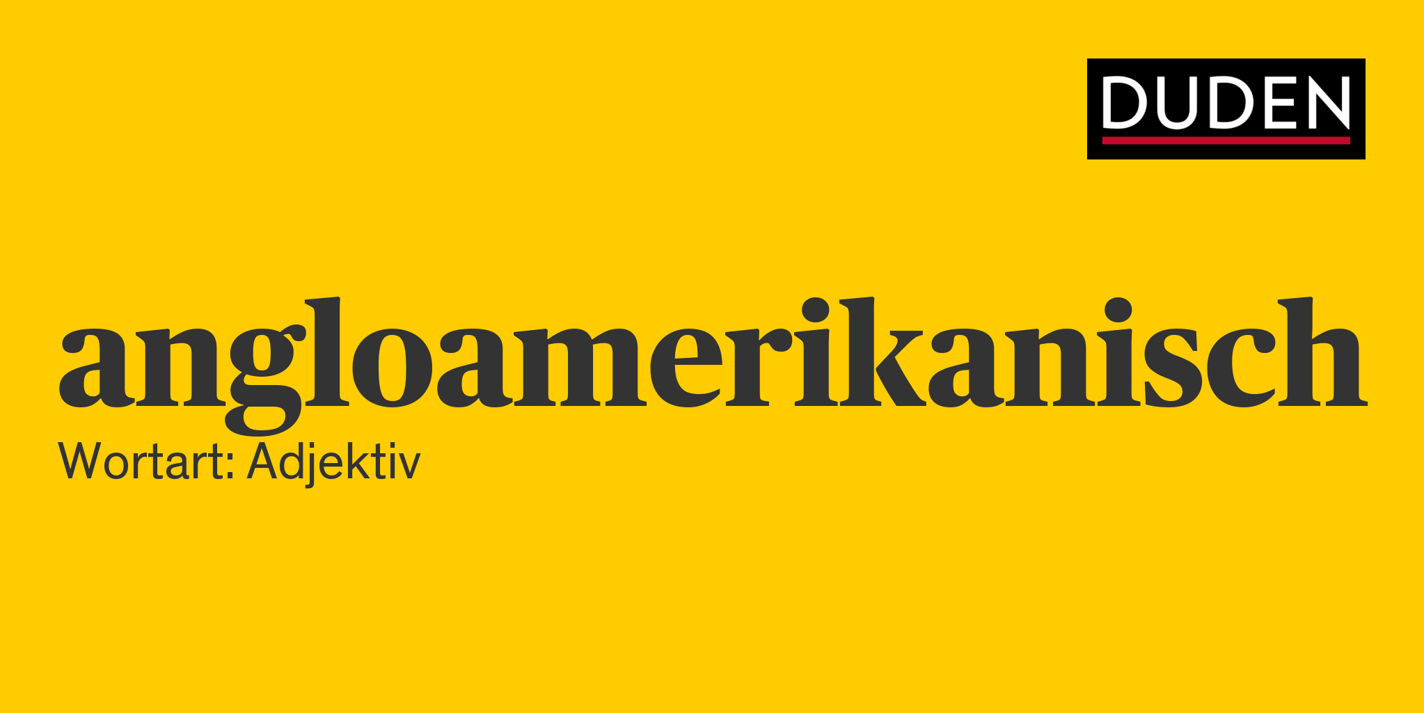 Duden angloamerikanisch Rechtschreibung, Bedeutung, Definition