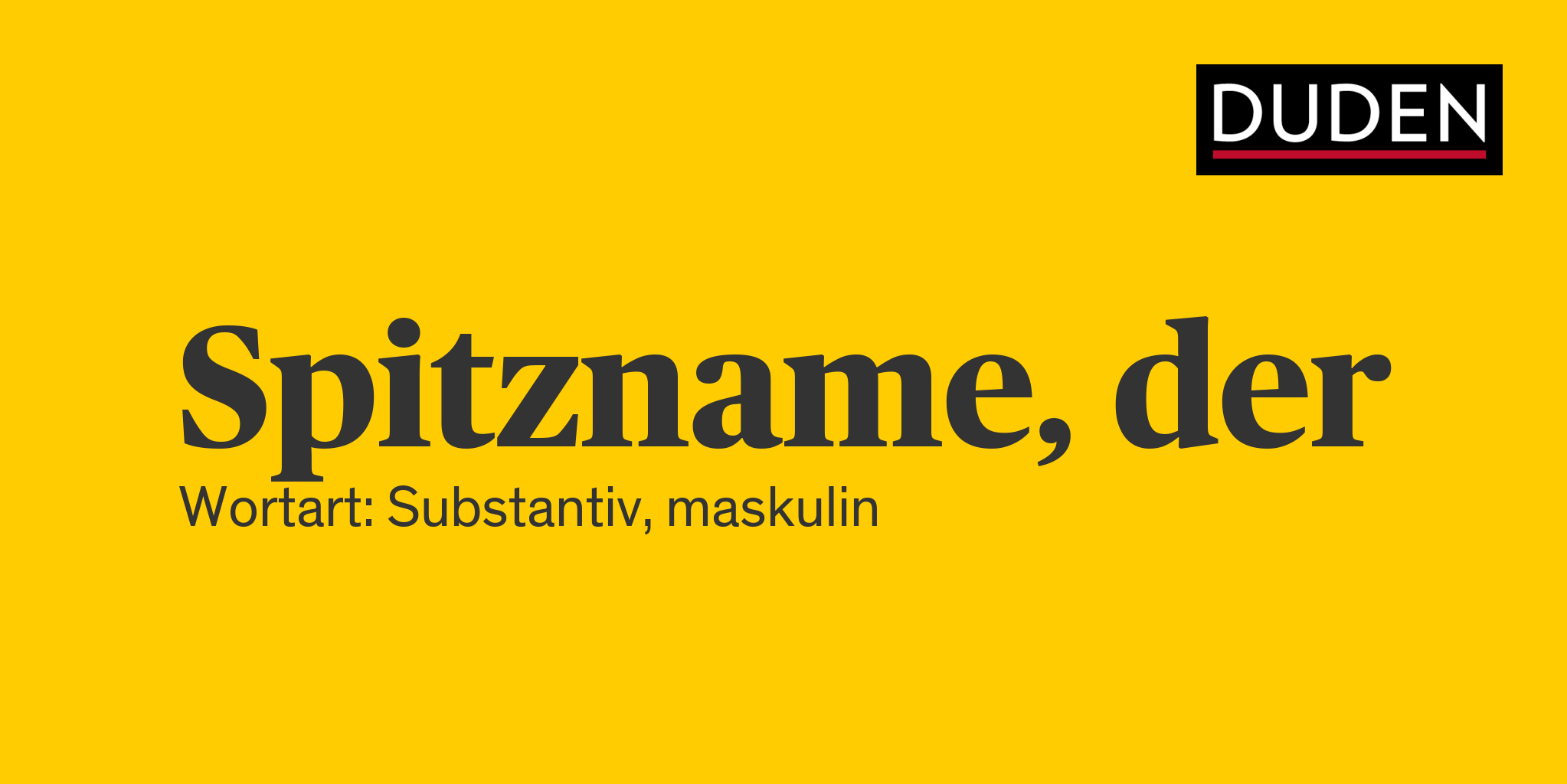 Duden Spitzname Rechtschreibung, Bedeutung, Definition, Herkunft