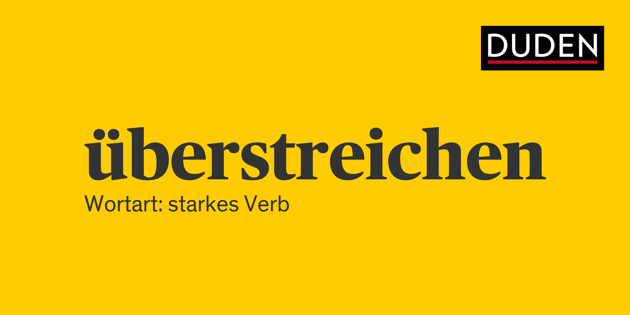 Duden überstreichen Rechtschreibung, Bedeutung, Definition, Herkunft
