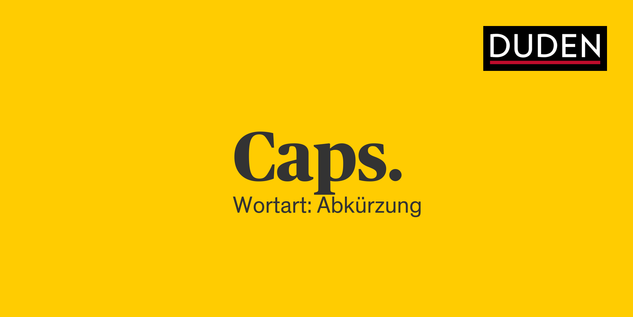 Duden Caps. Rechtschreibung, Bedeutung, Definition, Herkunft
