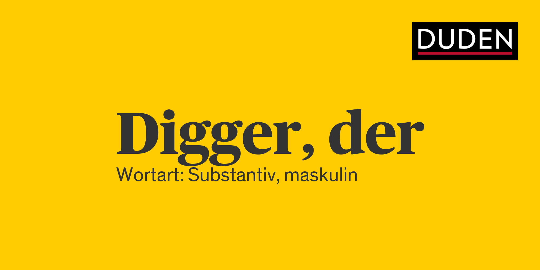 Duden Digger Rechtschreibung, Bedeutung, Definition, Herkunft