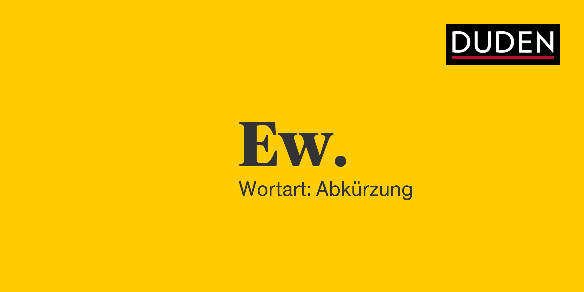 Duden Ew. Rechtschreibung, Bedeutung, Definition, Herkunft