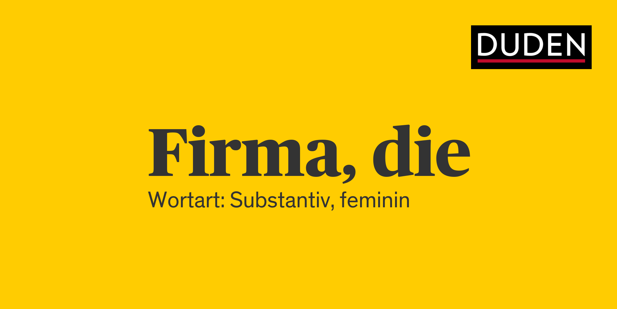 Duden Firma Rechtschreibung, Bedeutung, Definition, Herkunft