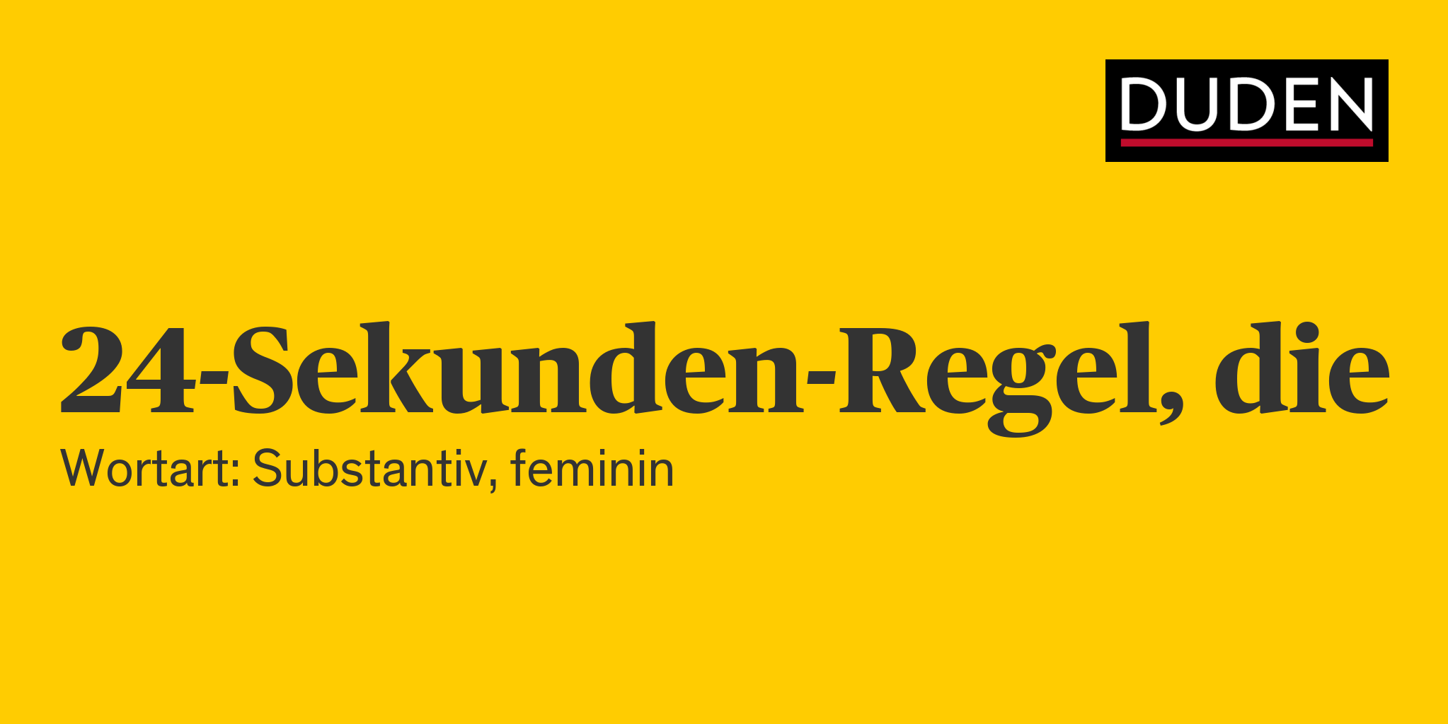 Duden 24SekundenRegel Rechtschreibung, Bedeutung, Definition
