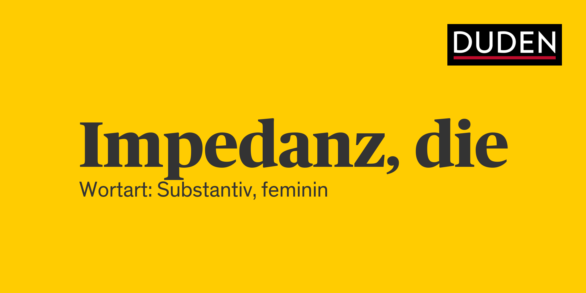 Duden | Impedanz | Rechtschreibung, Bedeutung, Definition, Herkunft