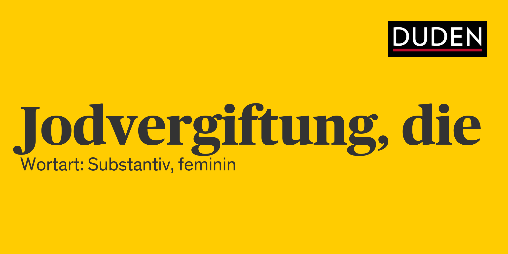 Duden Jodvergiftung Rechtschreibung, Bedeutung, Definition, Herkunft