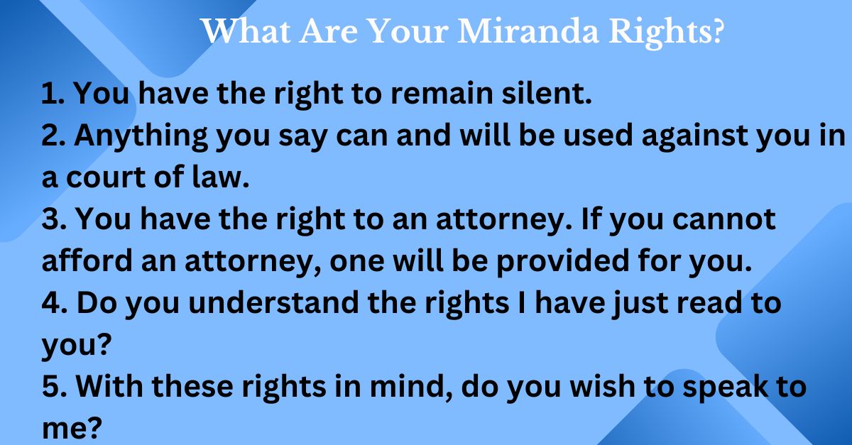 Miranda Rights In California What Are Miranda Rights?