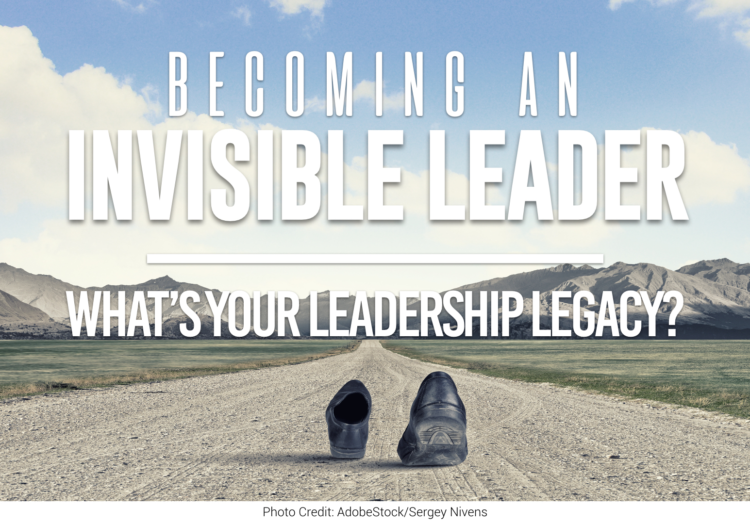 an Invisible Leader What's Your Leadership Legacy? Duke
