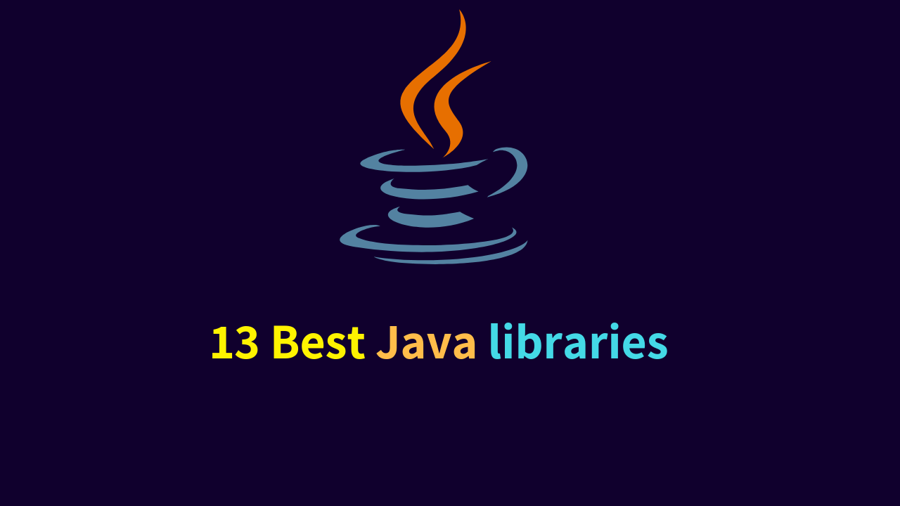 13 Best Java libraries for programmers ( Save Time)