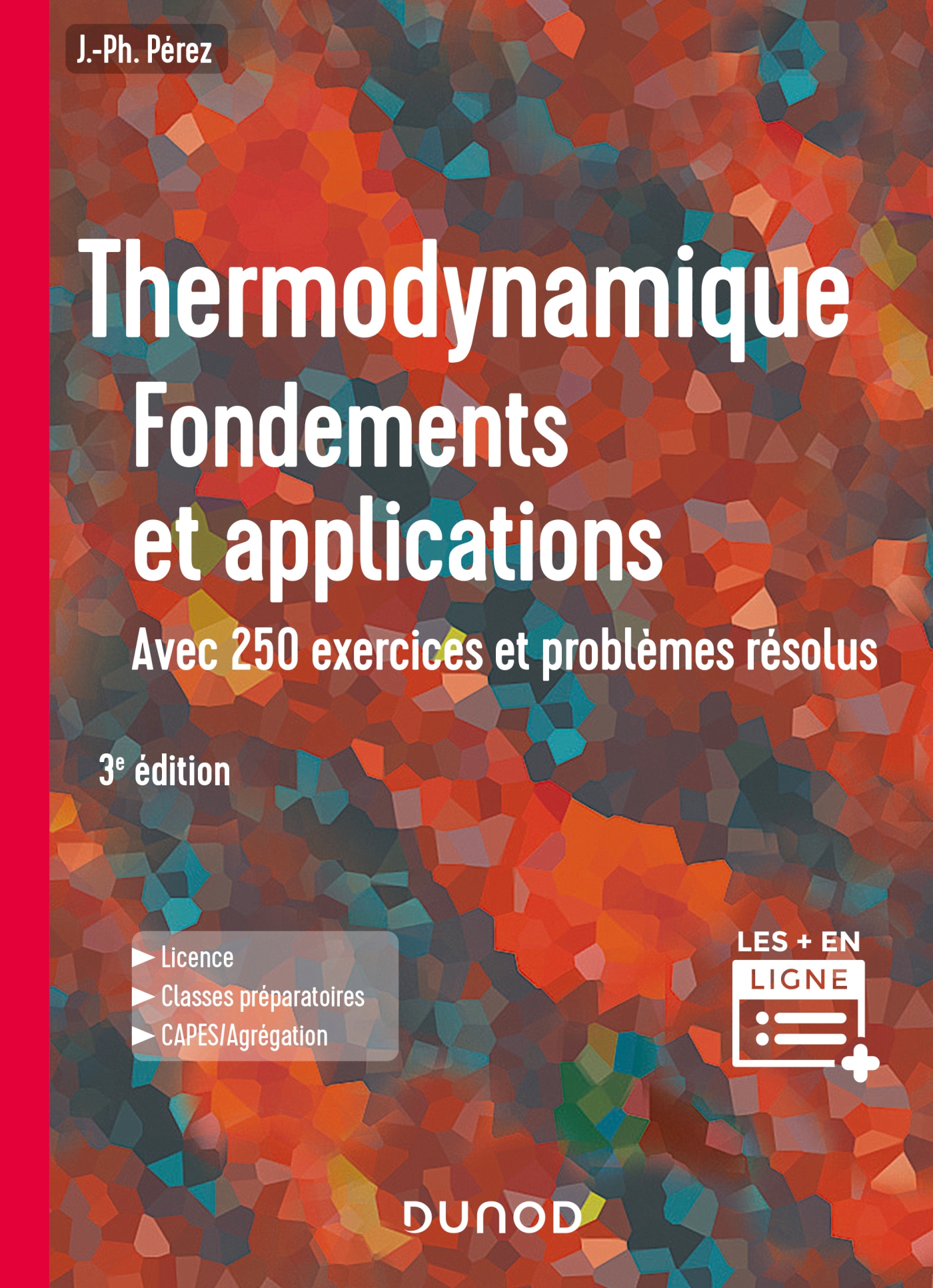 Thermodynamique - Fondements et applications, avec 250 exercices et  problèmes résolus - Livre Physique et sciences de l’univers de  José-Philippe Pérez - Dunod