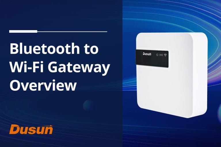 Bluetooth WiFi Gateway Overview: All You Need to Know about It - DusunIoT