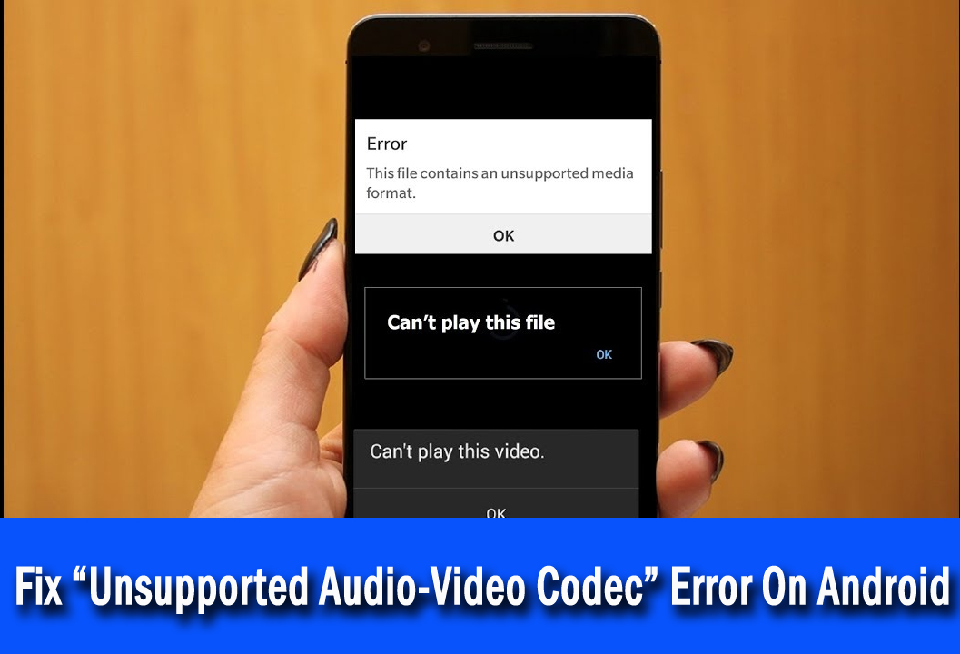 How to Fix Video Codec Not Supported on Android & Windows? [2024]