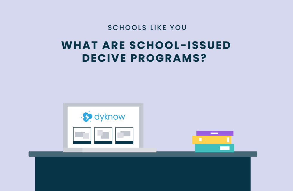 What are SchoolIssued Device Programs? Dyknow