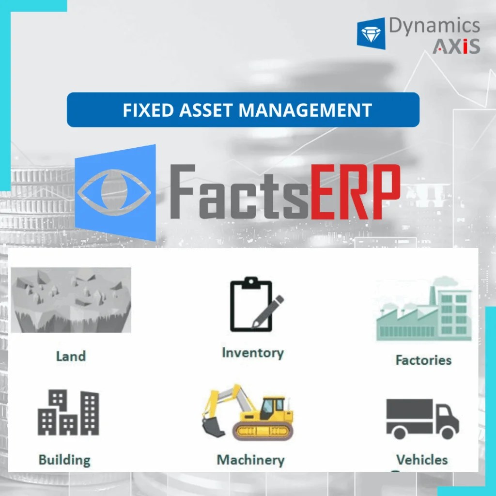Fixed Asset Management in FactsERP DynamicsAxis