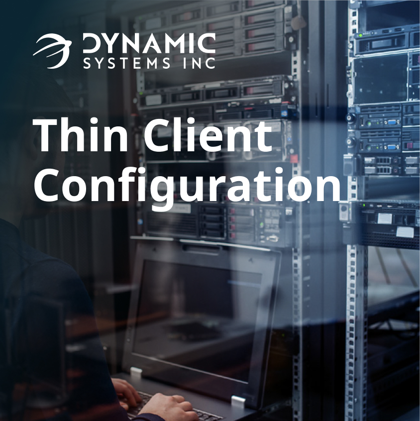 Thin Client Configuration Dynamic Systems