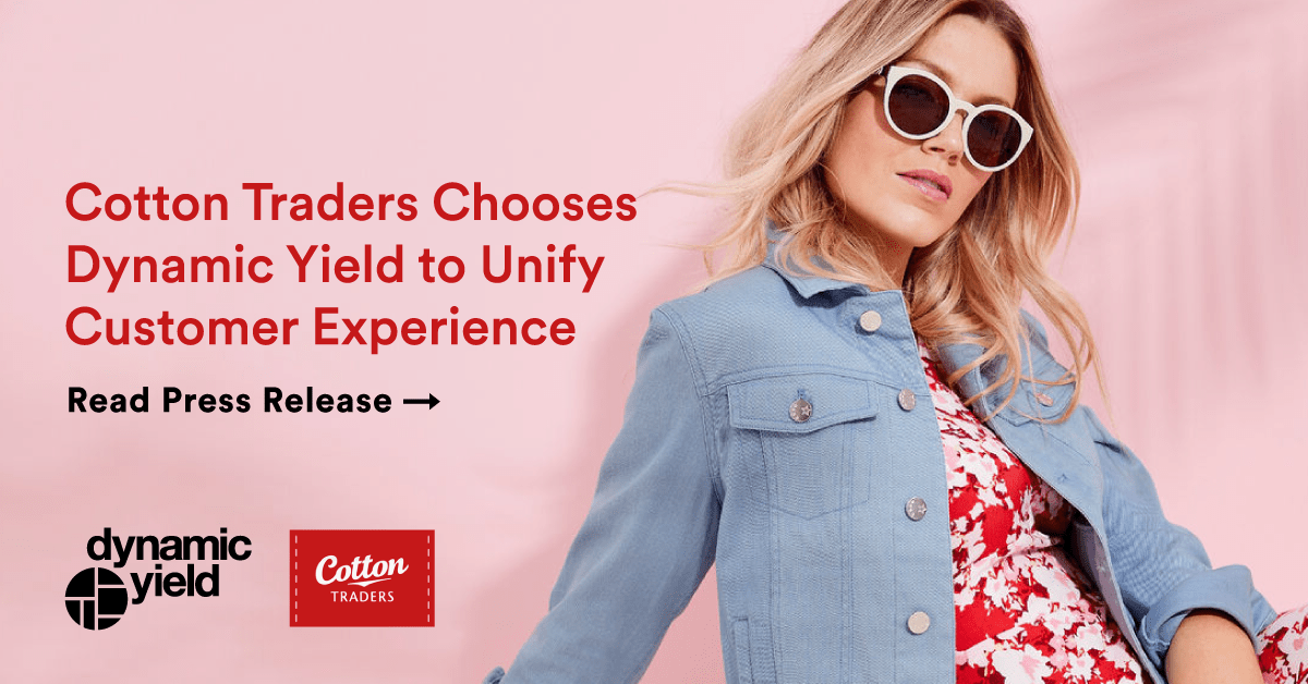 Cotton Traders Chooses Dynamic Yield to Unify Customer Experience