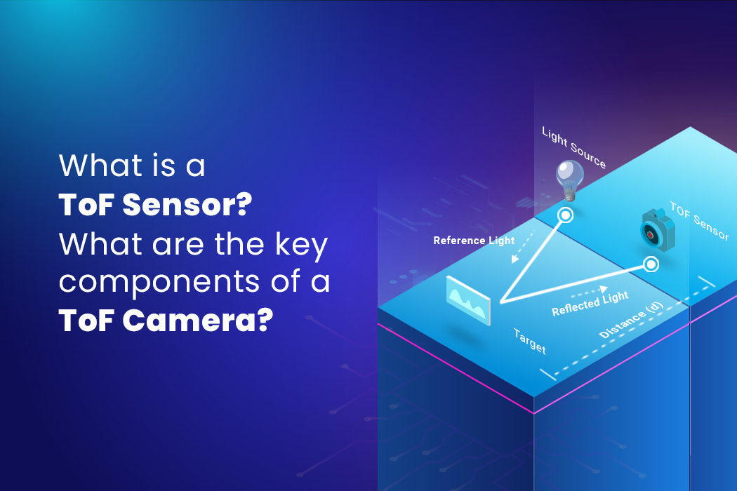What is a ToF sensor? What are the key components of a ToF camera