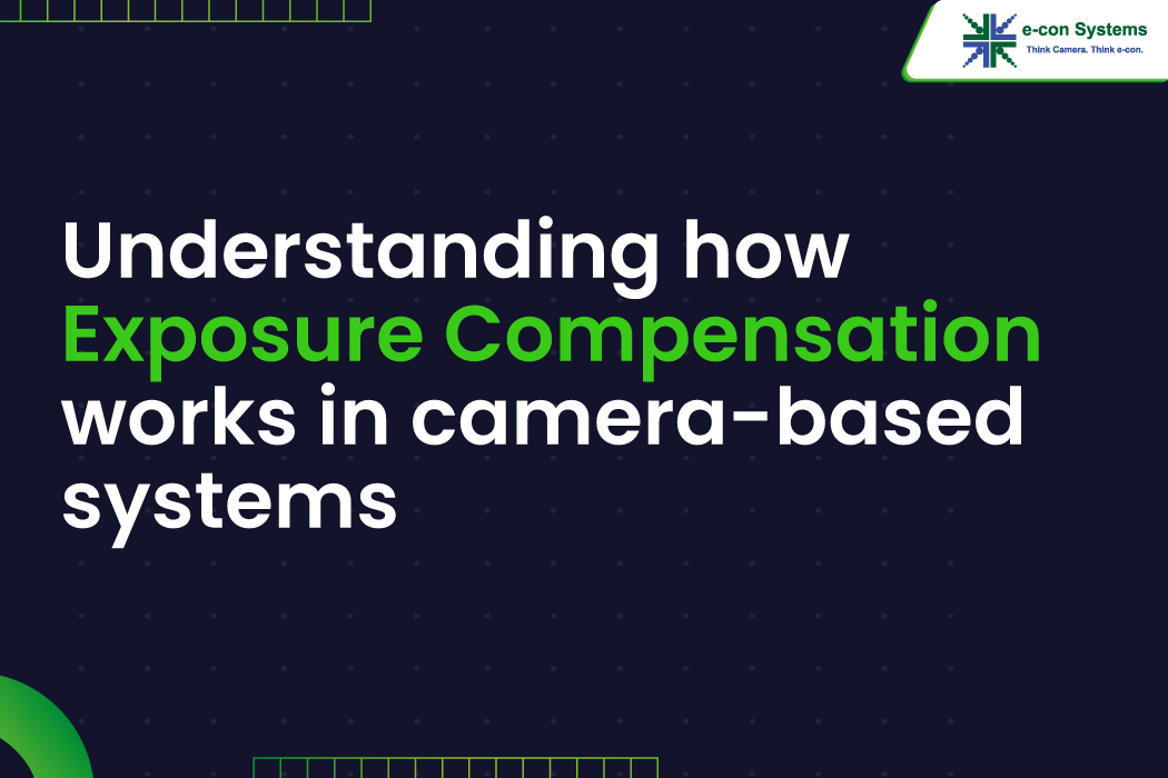 Understanding how Exposure Compensation works in camerabased systems